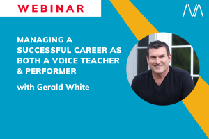 Managing A Successful Career As Both A Voice Teacher & Performer