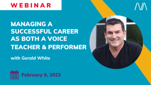 Managing A Successful Career As Both A Voice Teacher & Performer