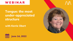 Tongue: the most under-appreciated structure with Kerrie Obert