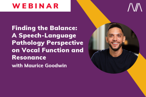 Finding the Balance: A Speech-Language Pathology Perspective on Vocal Function and Resonance