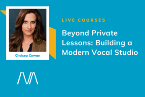Beyond Private Lessons: Building a Modern Vocal Studio